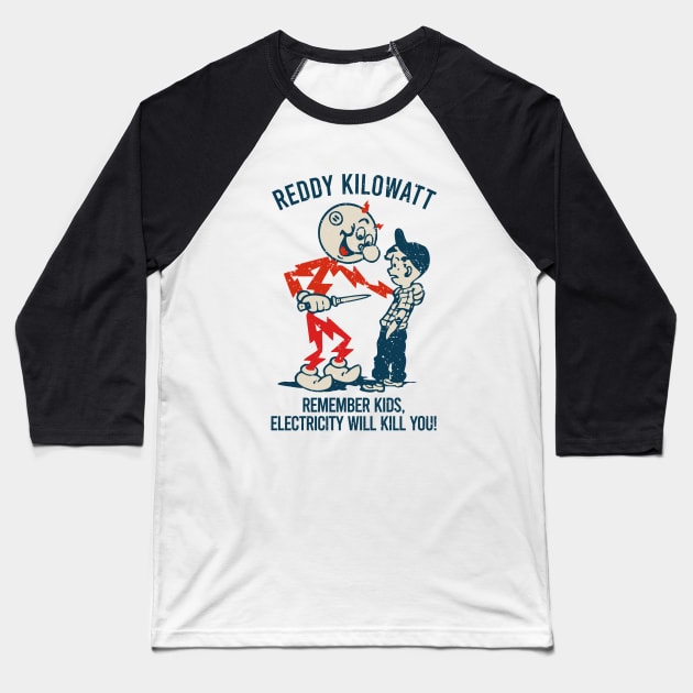 Remember Kids Electricity Will Kill You Baseball T-Shirt by Lilian's